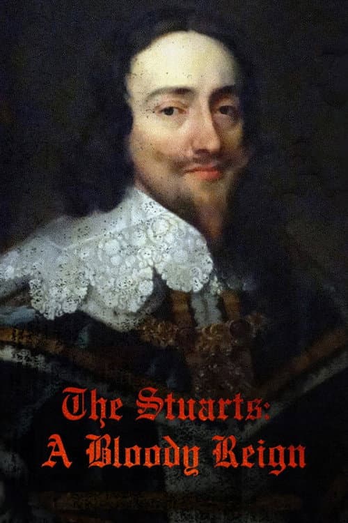 Постер: The Stuarts: A Bloody Reign