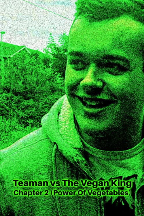 Постер: Teaman vs The Vegan King Chapter 2 (Power Of Vegetables)