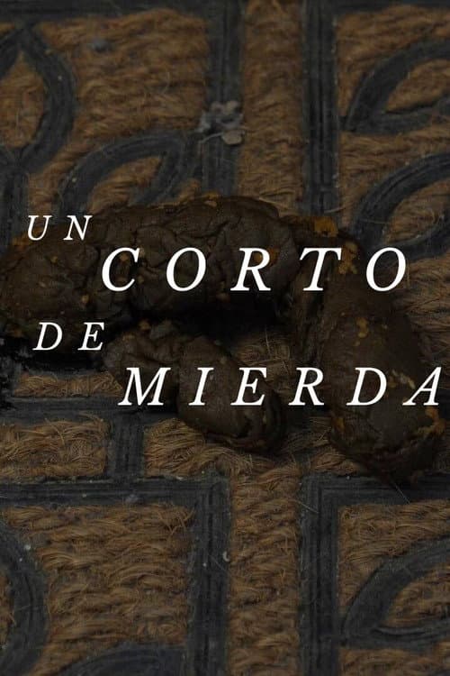 Постер: Un corto de mierda