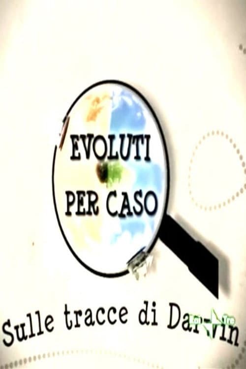 Постер: Evoluti per caso - Sulle tracce di Darwin