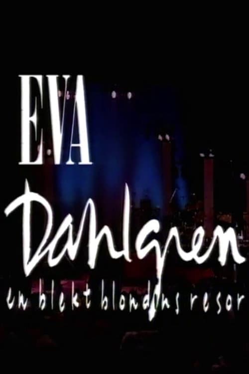 Постер: Eva Dahlgren: En blekt blondins resor