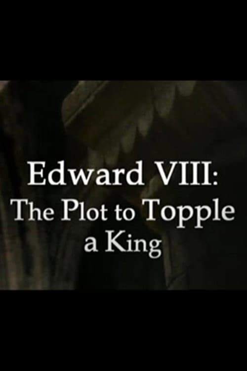 Постер: Edward VIII: The Plot to Topple a King