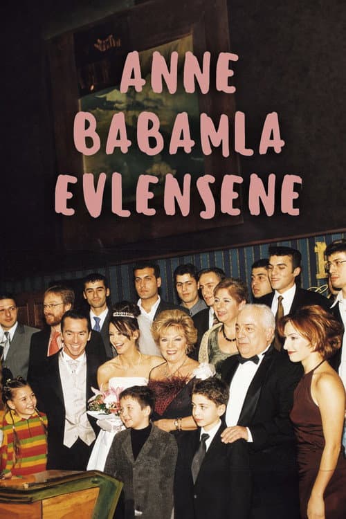 Постер: Anne Babamla Evlensene