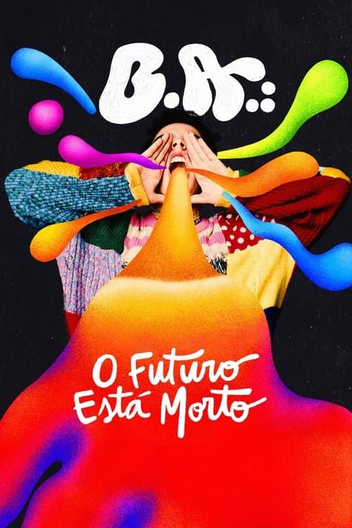 Постер: B.A.: O Futuro Está Morto