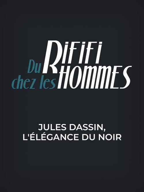 Постер: Du rififi chez les hommes - Jules Dassin, l'élégance du noir