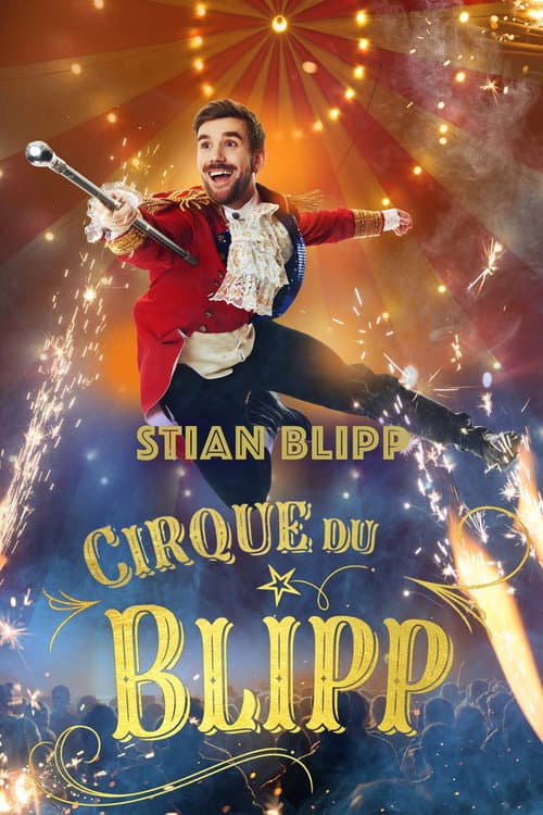 Постер: Stian Blipp: Cirque Du Blipp