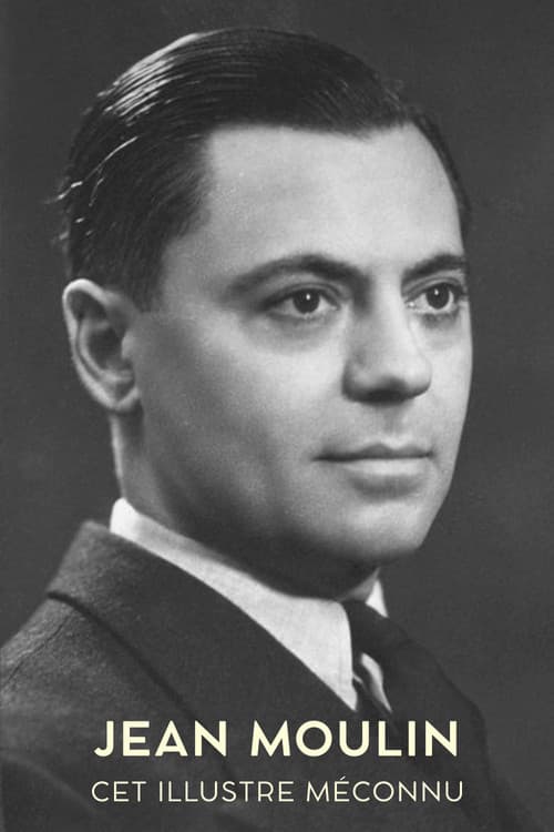 Постер: Jean Moulin, cet illustre méconnu