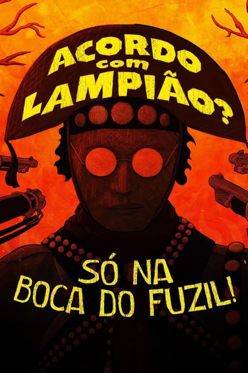 Постер: Acordo com Lampião? Só na Boca do Fuzil!