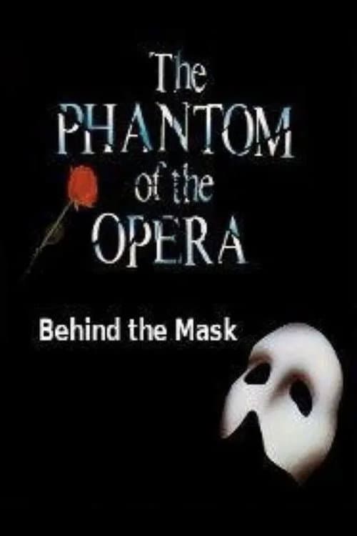 Постер: Behind The Mask: The Phantom Of The Opera