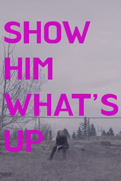Постер: Show Him What's Up