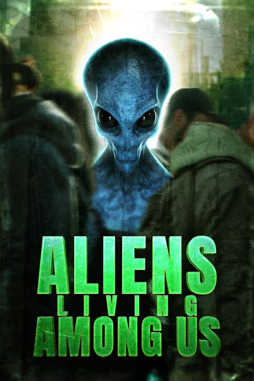 Постер: Aliens Living Among Us