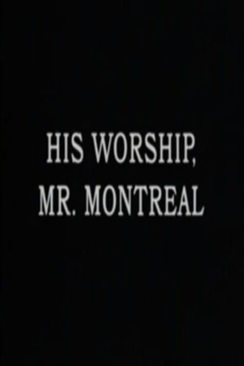 Постер: His Worship, Mr. Montréal