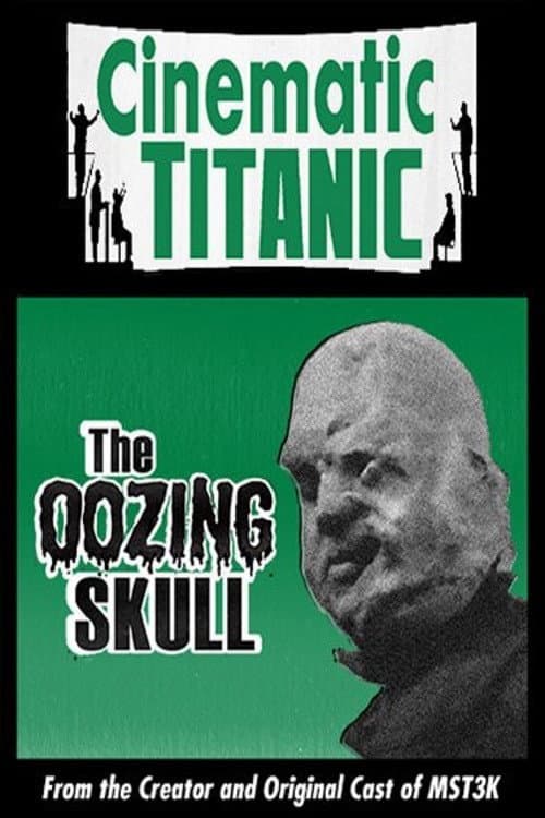 Постер: Cinematic Titanic: The Oozing Skull