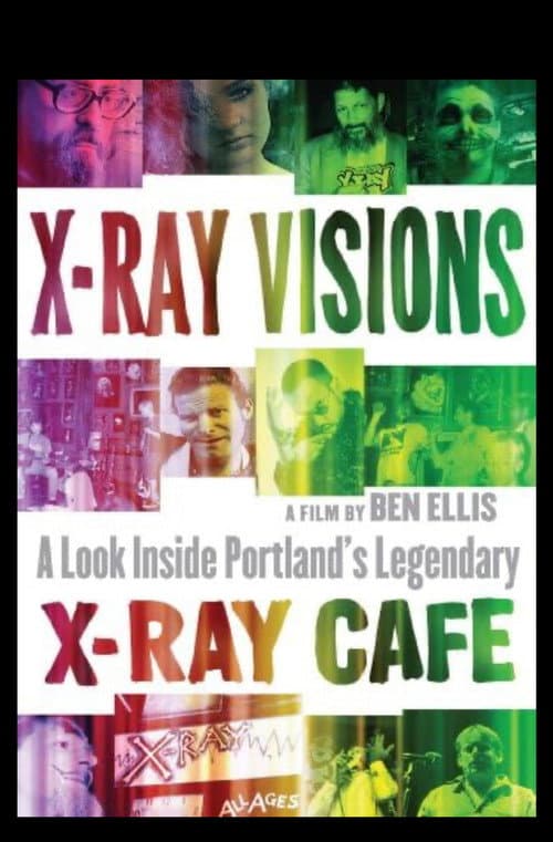 Постер: X-Ray Visions: A Look Inside Portland's Legendary X-Ray Cafe