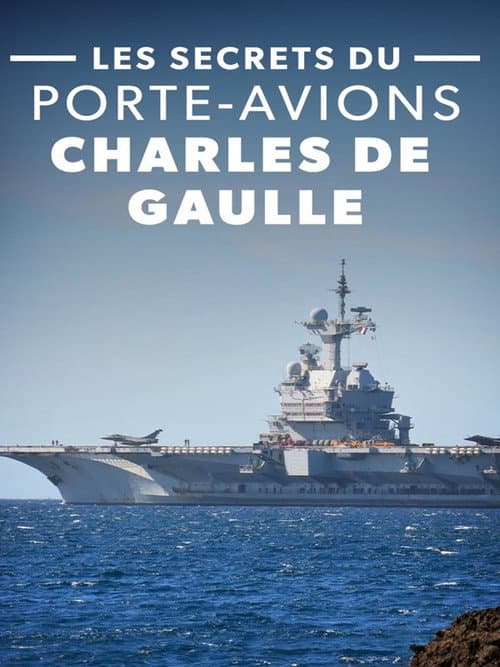 Постер: Les Secrets Du Porte-Avions Charles De Gaulle