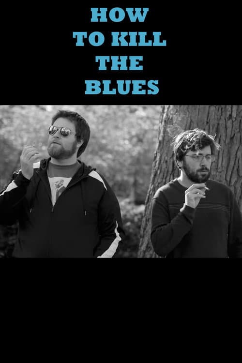 Постер: How To Kill The Blues