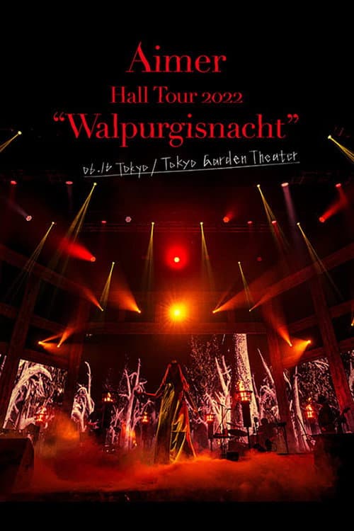 Постер: Aimer Hall Tour 2022 "Walpurgisnacht" Live at TOKYO GARDEN THEATER