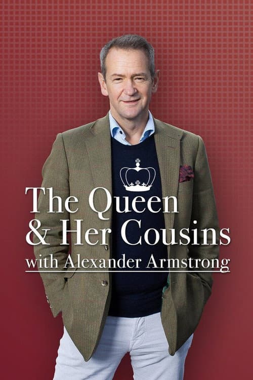 Постер: The Queen And Her Cousins With Alexander Armstrong