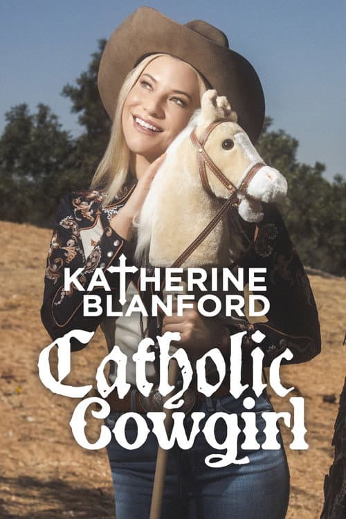 Постер: Katherine Blanford: Catholic Cowgirl