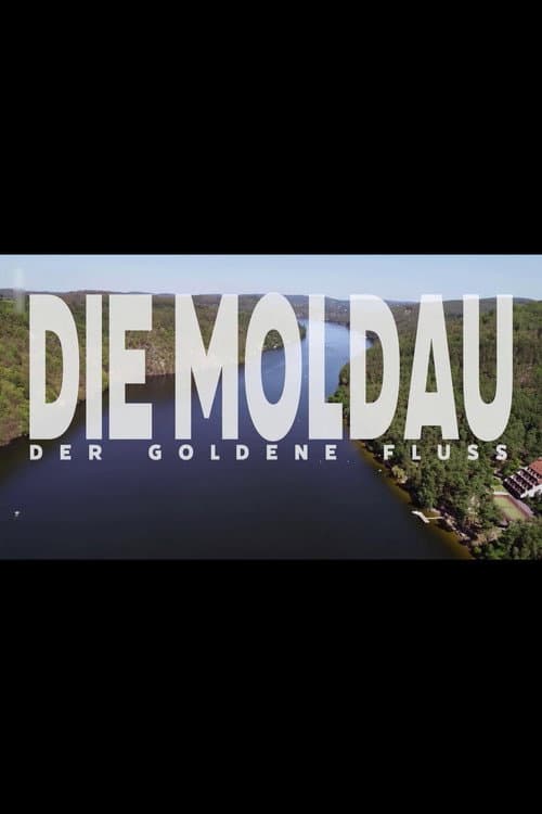 Постер: Die Moldau - Der goldene Fluss