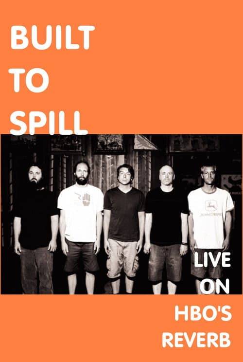 Постер: Built To Spill: Live on Reverb