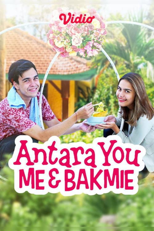 Постер: Antara You, Me & Bakmie
