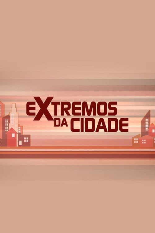 Постер: Extremos da Cidade