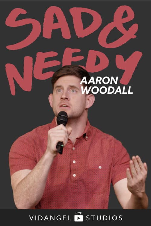 Постер: Aaron Woodall: Sad and Needy