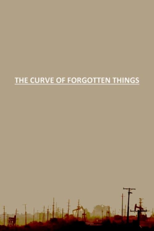 Постер: The Curve of Forgotten Things