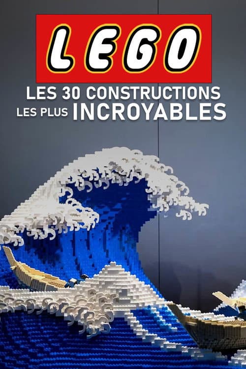 Постер: Lego : Les 30 constructions les plus incroyables