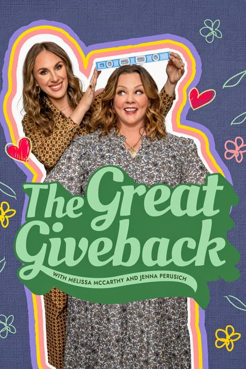Постер: The Great Giveback with Melissa McCarthy and Jenna Perusich