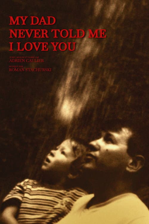 Постер: My dad never told me I love you