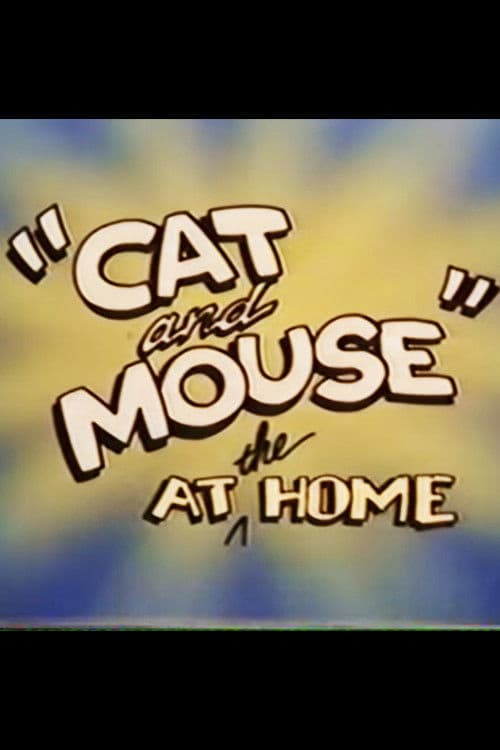 Постер: "Cat and Mouse" at the Home