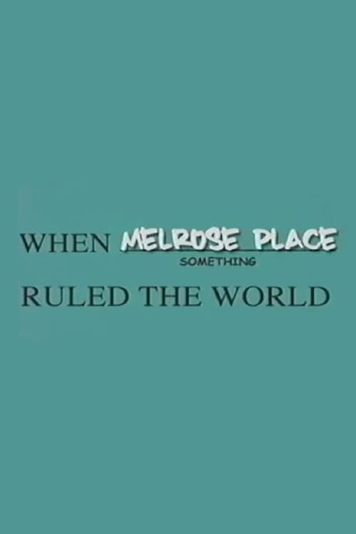 Постер: When Melrose Place Ruled The World