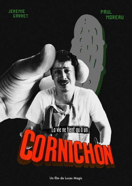 Постер: La vie ne tient qu'à un Cornichon