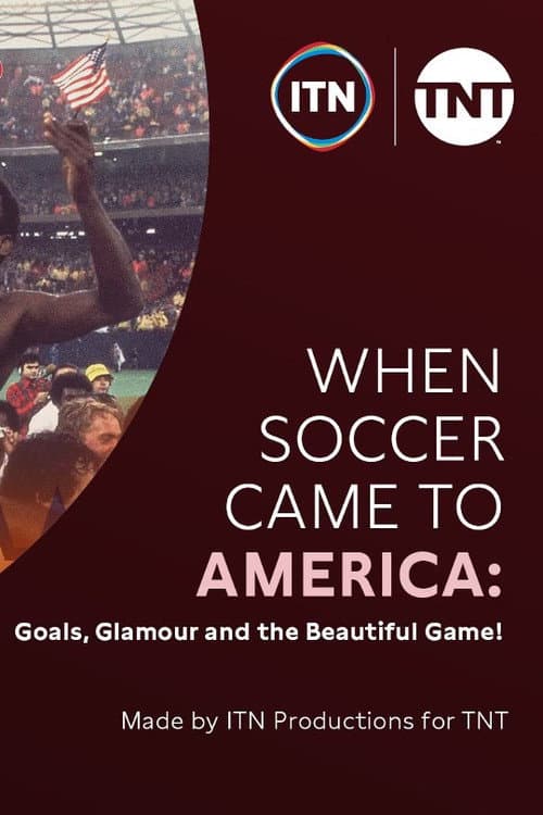 Постер: When Soccer Came to America: Goals, Glamour and the Beautiful Game