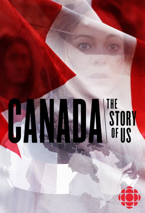 Постер: Canada: The Story of Us