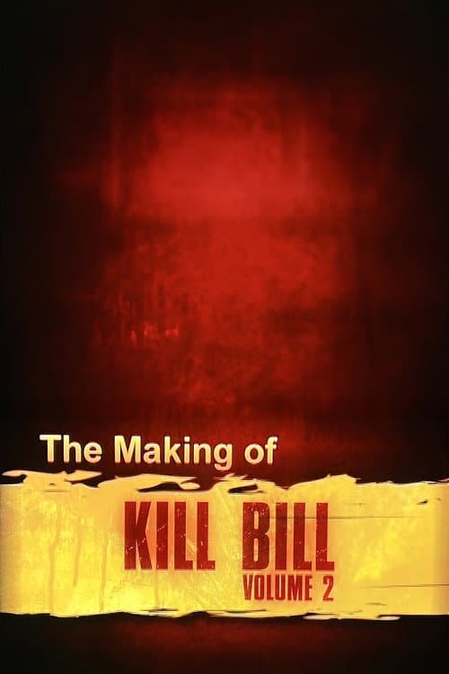 Постер: The Making of 'Kill Bill Vol. 2'
