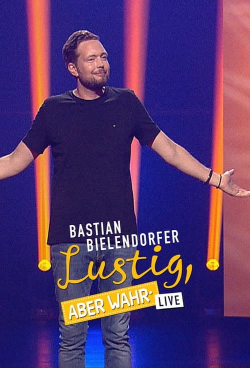 Постер: Bastian Bielendorfer live - Lustig, aber wahr!
