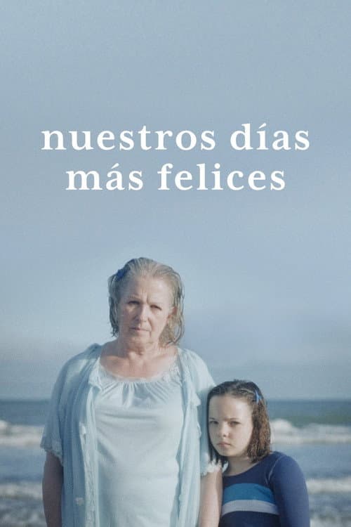 Постер: Nuestros días más felices