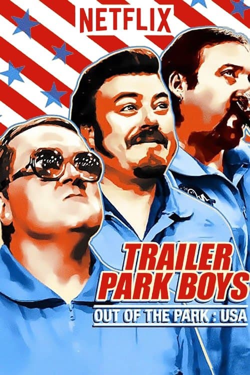 Постер: Trailer Park Boys: Out of the Park: USA