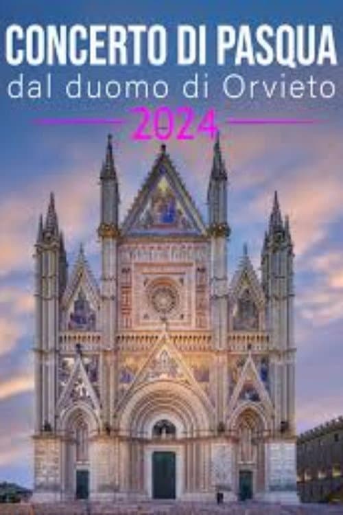Постер: Concerto di Pasqua dal Duomo di Orvieto 2024
