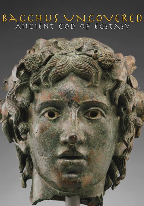 Постер: Bacchus Uncovered: Ancient God of Ecstasy