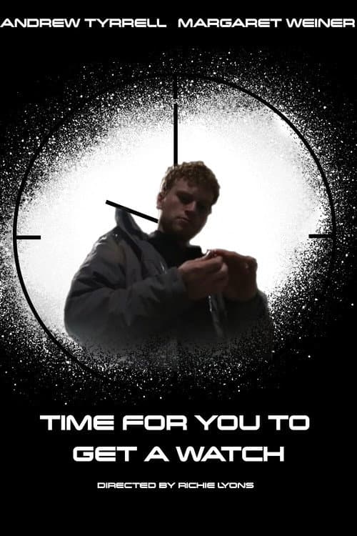 Постер: Time for You to Get a Watch