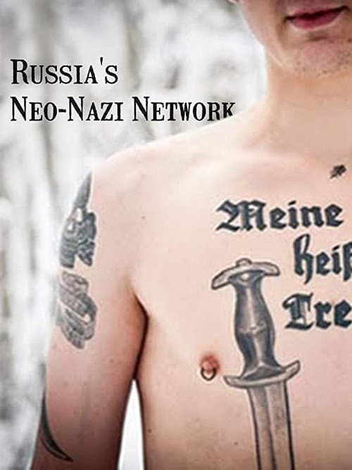 Постер: Russia's Neo-Nazi Network