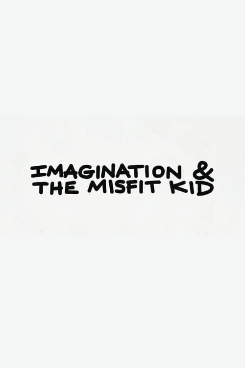Постер: Imagination & the Misfit Kid