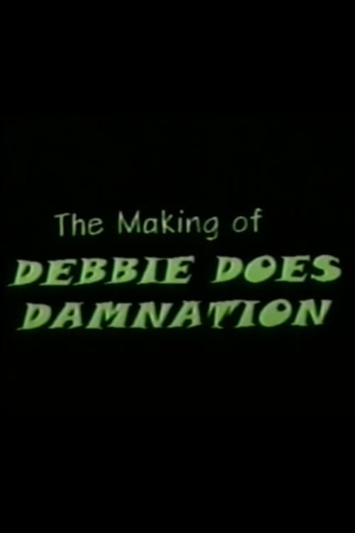 Постер: The Making of Debbie Does Damnation
