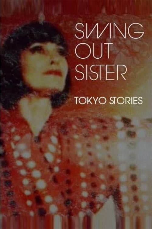 Постер: Swing Out Sister - Tokyo Stories