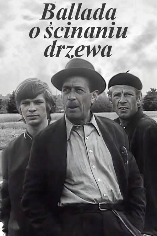 Постер: Ballada o ścinaniu drzewa