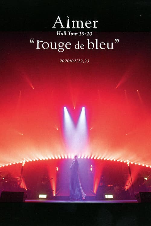 Постер: Aimer Hall Tour 19/20 “rouge de bleu” 東京公演 ~bleu de rouge~